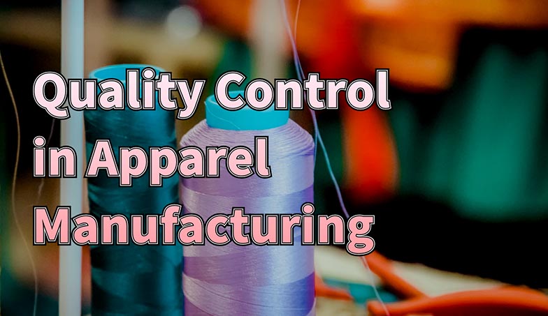 How_Quality_Control_Ensures_Consistency_in_Apparel_Manufacturing.jpg