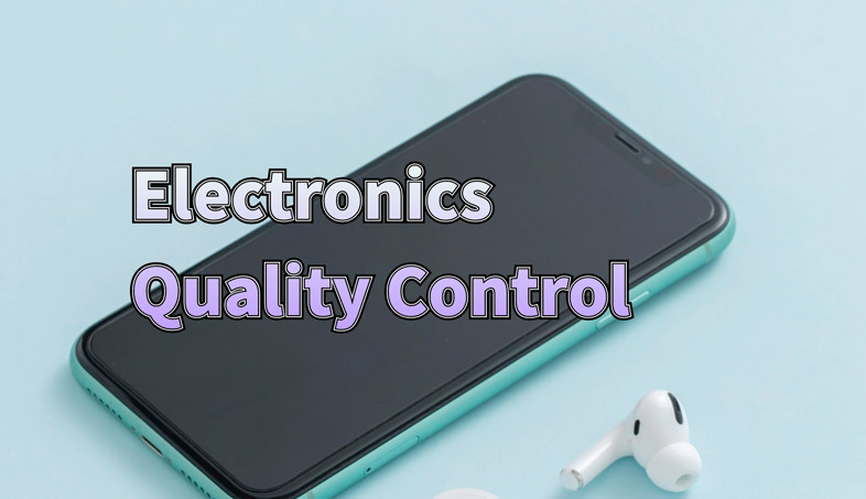 Common_Electronics_Quality_Control_Issues_and_How_to_Solve_Them.jpg