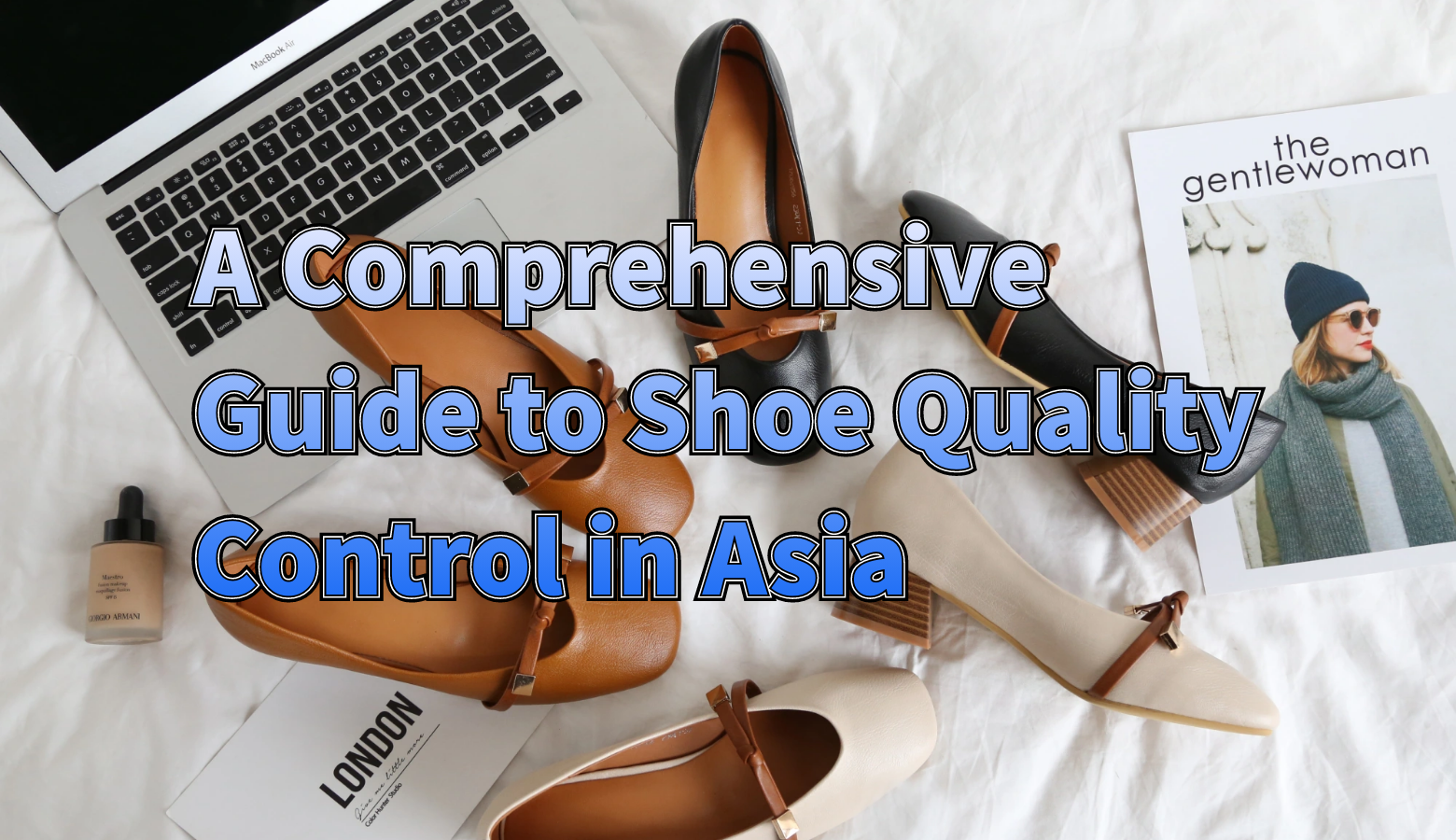 A Comprehensive Guide to Shoe Quality Control in Asia