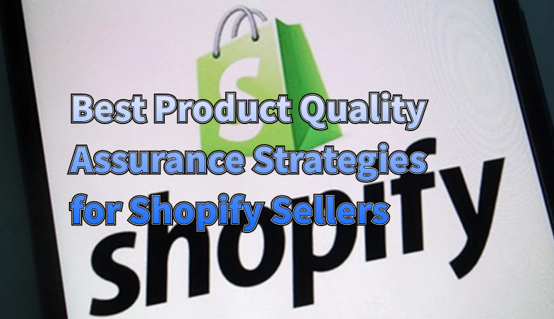 best-product-quality-assurance-strategies-for-shopify-sellers-01.png